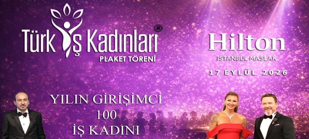 2026 Türk İş Kadınları Plaket Töreni Tarihi Belli Oldu!
